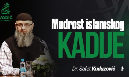 MUDROST ISLAMSKOG KADIJE – Dr. Safet Kuduzović