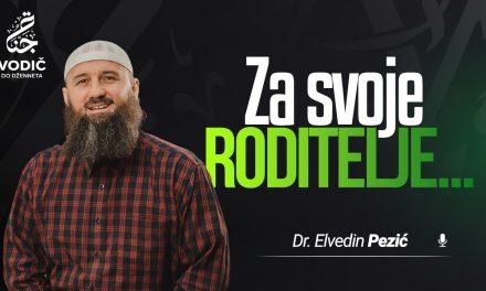 ZA SVOJE RODITELJE – Dr. Elvedin Pezić