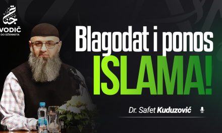 BLAGODAT I PONOS ISLAMA – Dr. Safet Kuduzović