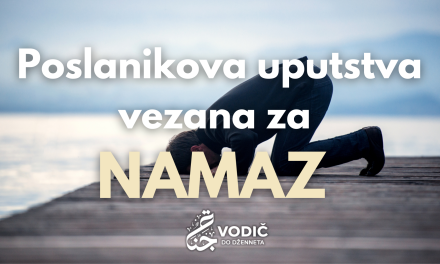 Poslanikova uputstva vezana za namaz