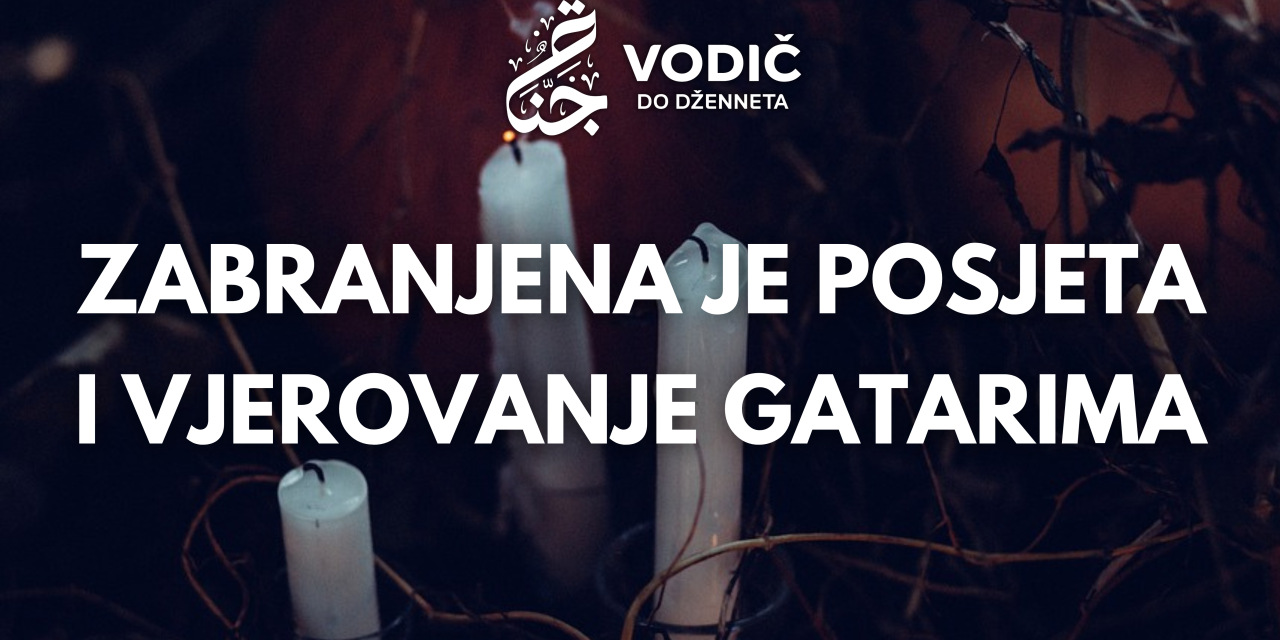 Zabranjena je posjeta i vjerovanje gatarima