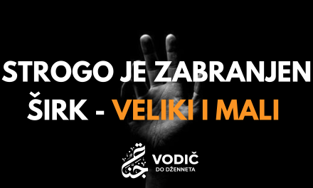 Strogo je zabranjen širk – veliki i mali