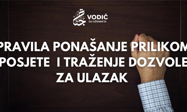 Pravila ponašanja prilikom posjete i traženja dozvole za ulazak