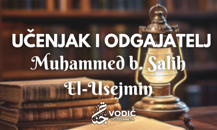 Šejh Muhammed b. Salih el-Usejmin, učenjak i odgajatelj