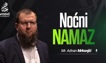 NOĆNI NAMAZ – Mr. Adnan Mrkonjić