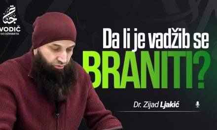 DA LI JE VADŽIB SE BRANITI – Dr. Zijad Ljakić