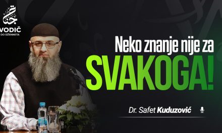 NEKO ZNANJE NIJE ZA SVAKOGA – Dr. Safet Kuduzović