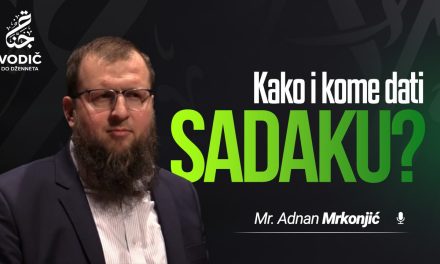 KAKO I KOME DATI SADAKU – Mr. Adnan Mrkonjić