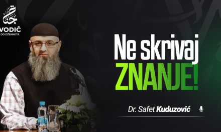 NE SKRIVAJ ZNANJE – Dr. Safet Kuduzović