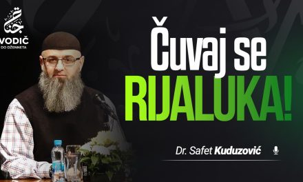 ČUVAJ SE RIJALUKA! – Dr. Safet Kuduzović