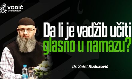 DA LI JE VADŽIB UČITI GLASNO U NAMAZU – Dr. Safet Kuduzović