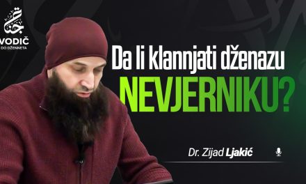 DA LI KLANJATI DŽENAZU NEVJERNIKU – Dr. Zijad Ljakić