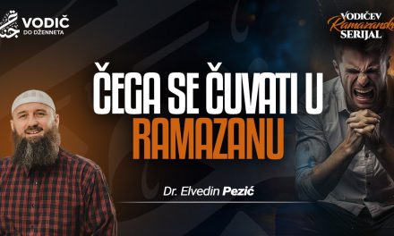 ČEGA SE ČUVATI U RAMAZANU – Dr. Elvedin Pezić
