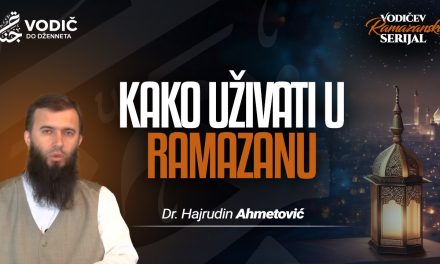 KAKO UŽIVATI U RAMAZANU – Dr. Hajrudin Ahmetović