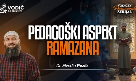 PEDAGOŠKI ASPEKT RAMAZANA – Dr. Elvedin Pezić
