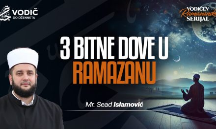 3 BITNE DOVE U RAMAZANU – Mr. Sead Islamović